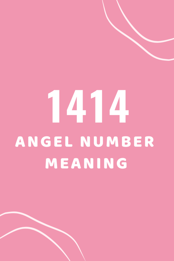 1414 angel number meaning