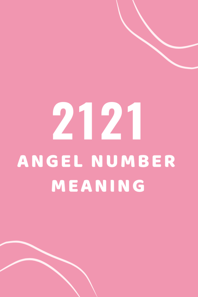 2121 angel number meaning
