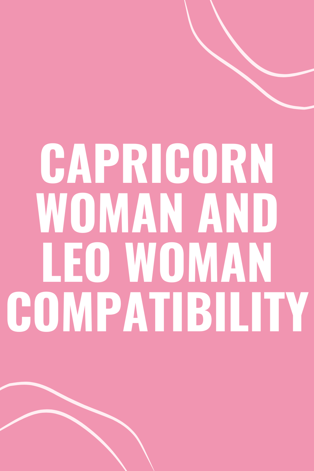 Capricorn Woman and Leo Woman Compatibility