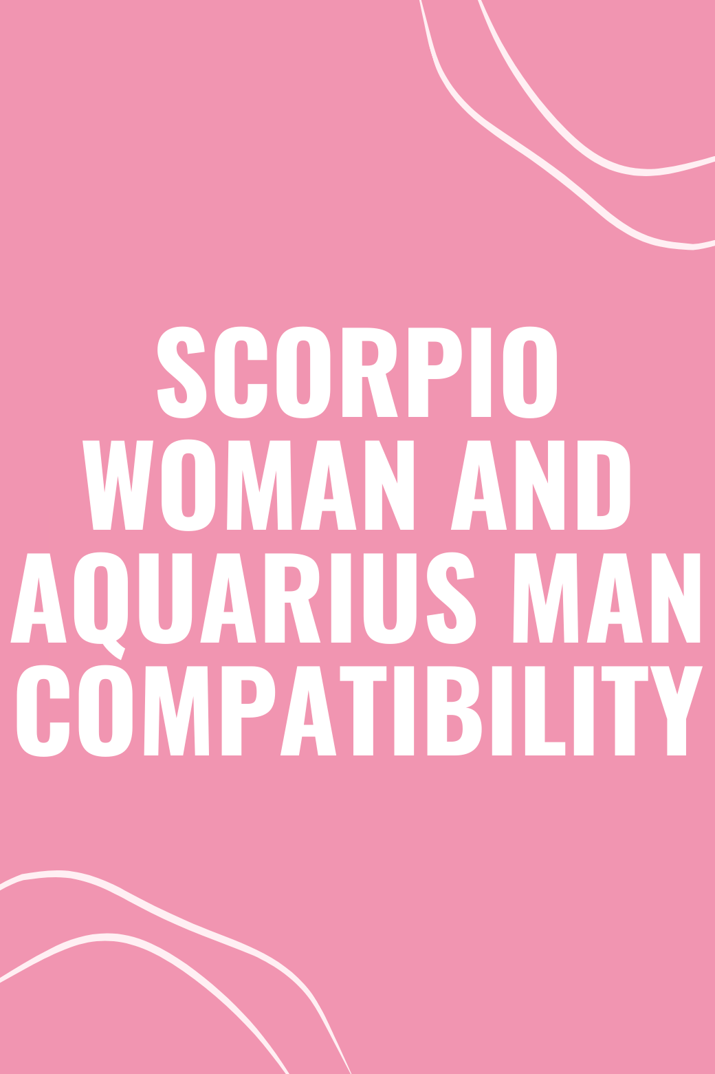 Scorpio Woman and Aquarius Man Compatibility