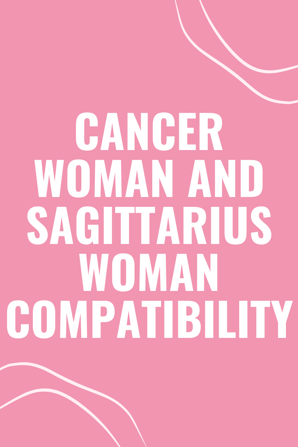 Cancer Woman and Sagittarius Woman Compatibility