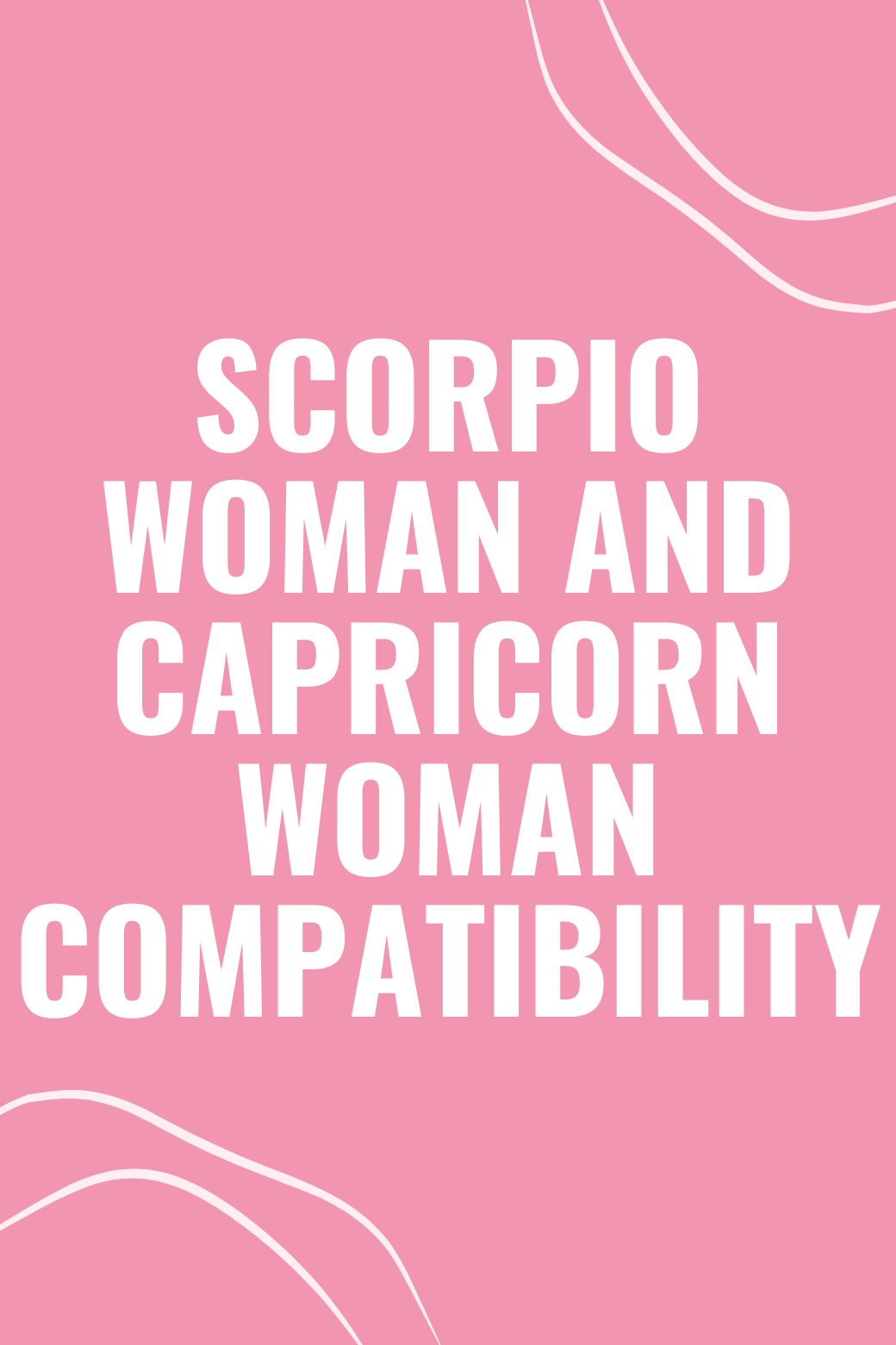 Scorpio Woman and Capricorn Woman Compatibility