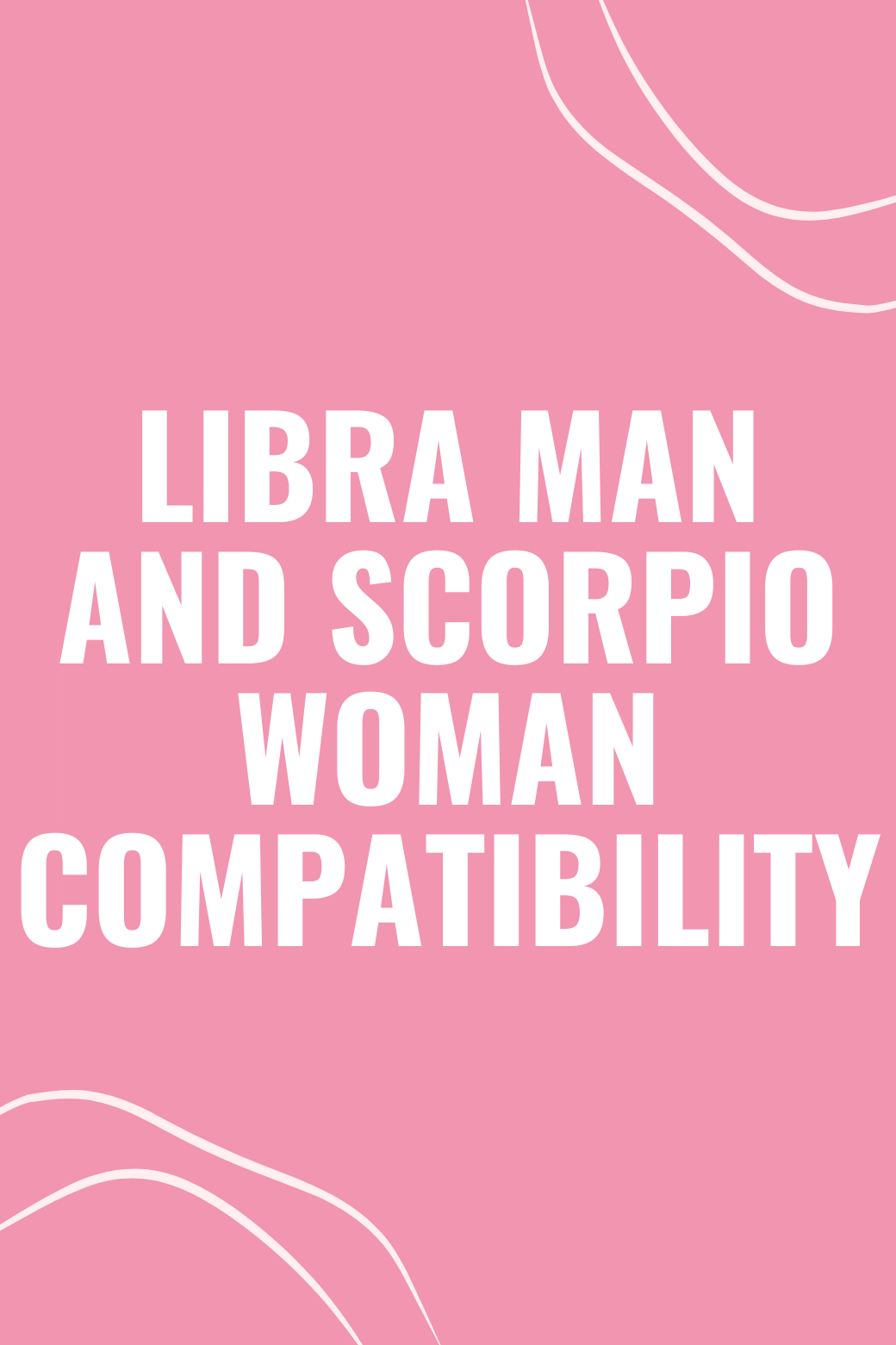 Libra Man and Scorpio Woman Compatibility