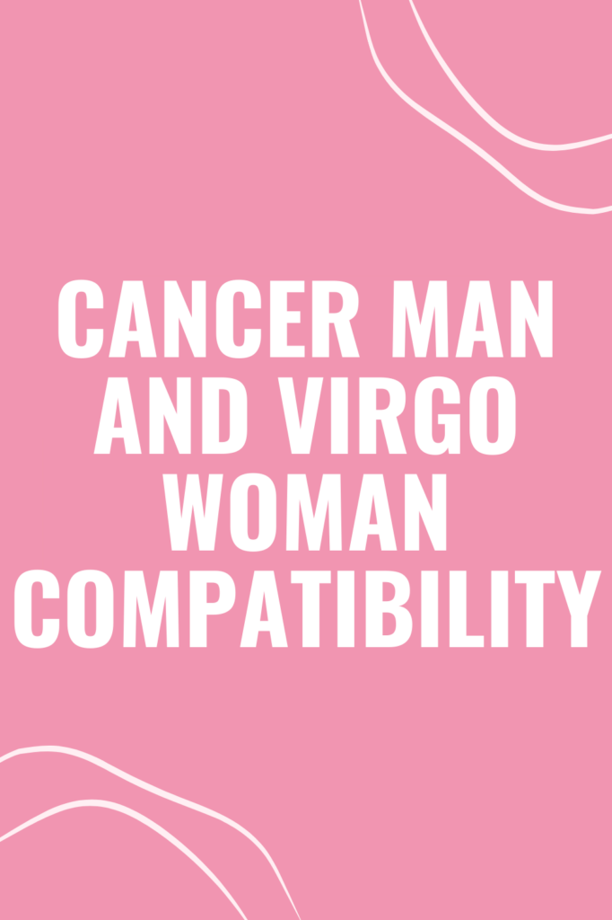 Cancer Man and Virgo Woman Compatibility