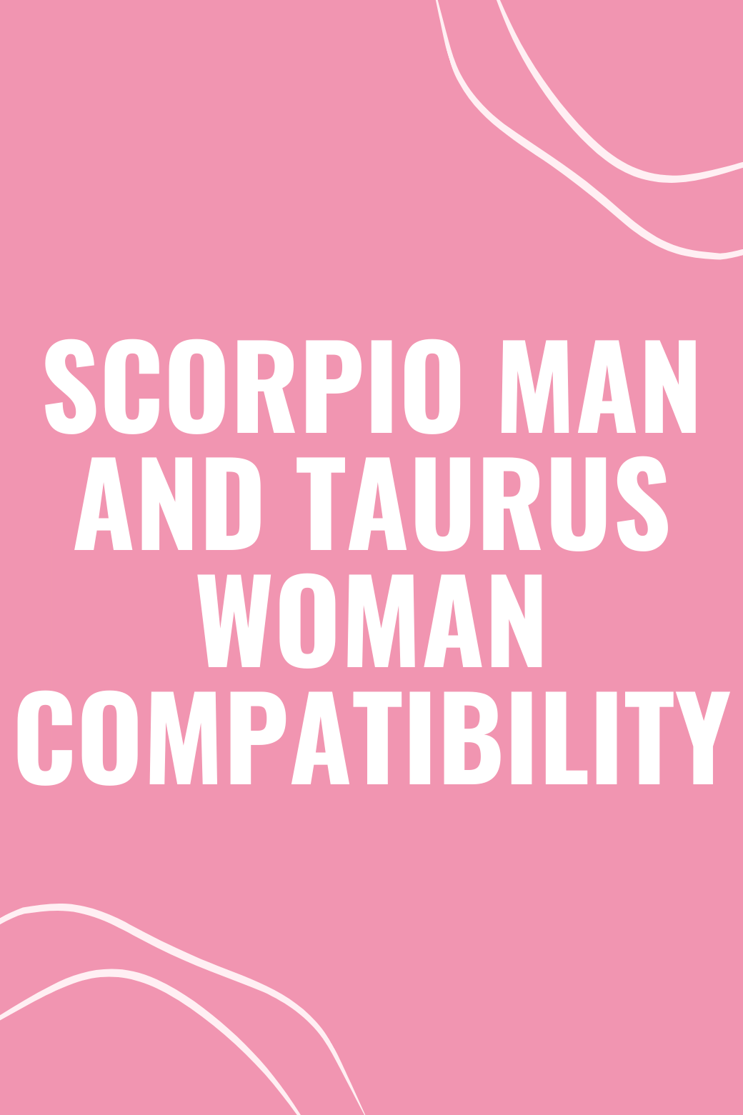 Scorpio Man and Taurus Woman Compatibility