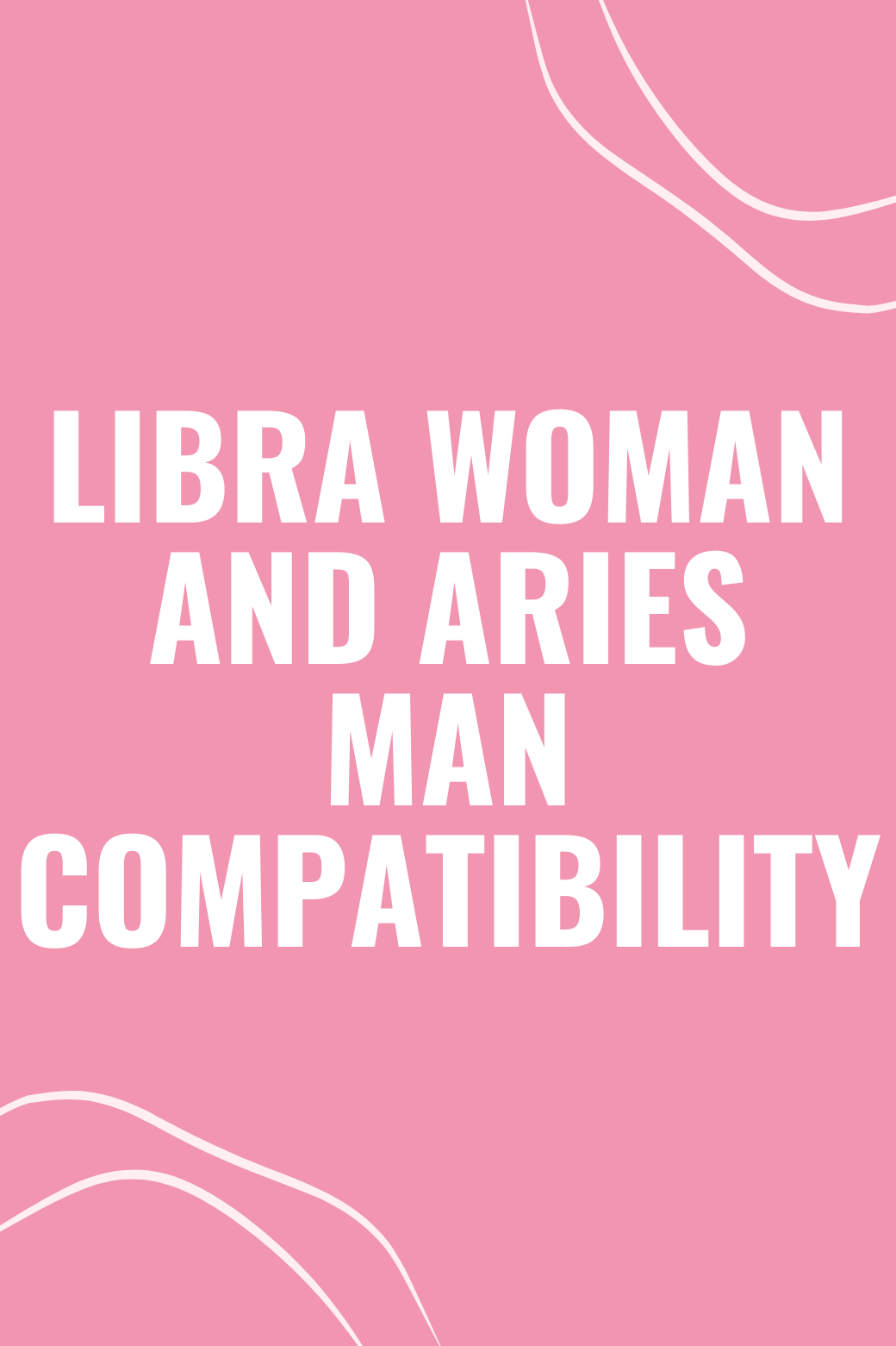 Libra Woman and Aries Man Compatibility