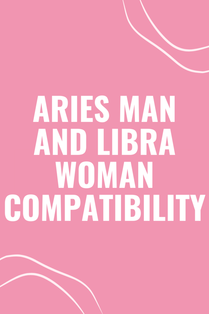 Aries Man and Libra Woman Compatibility