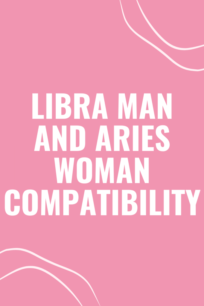 Libra Man and Aries Woman Compatibility