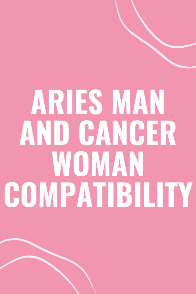 Aries Man and Cancer Woman Compatibility