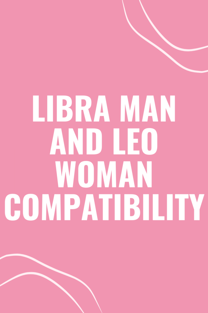 Libra Man and Leo Woman Compatibility