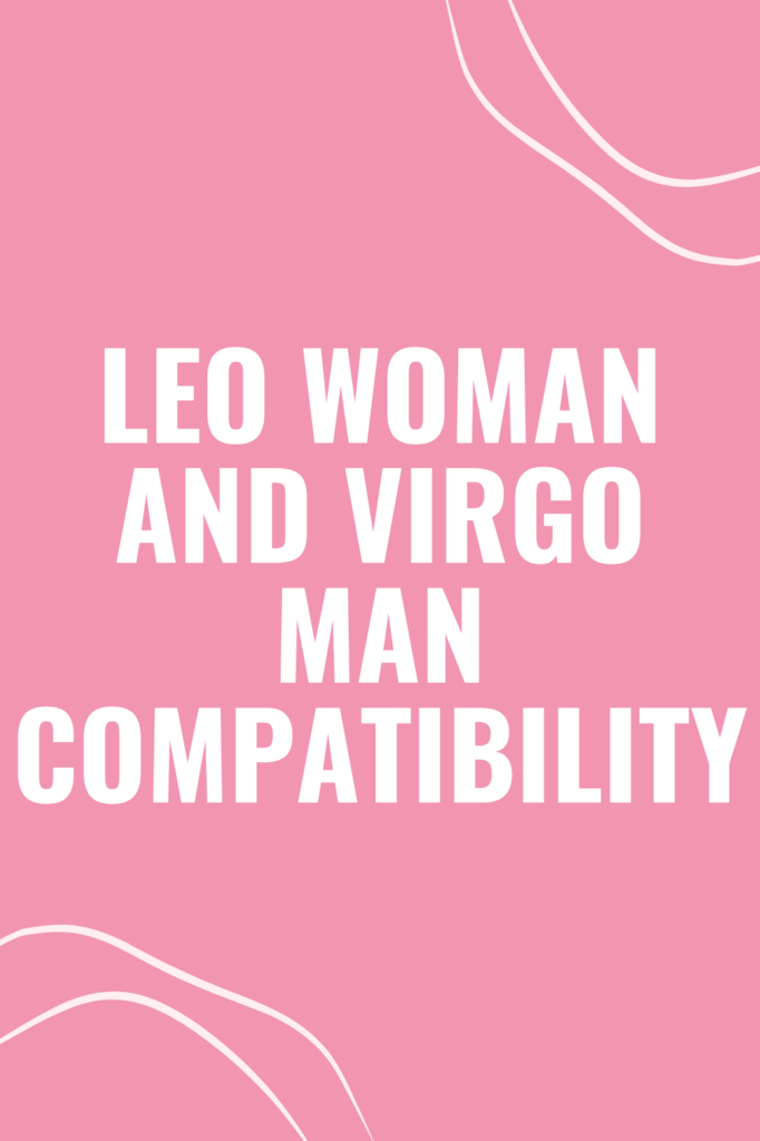 Leo Woman and Virgo Man Compatibility