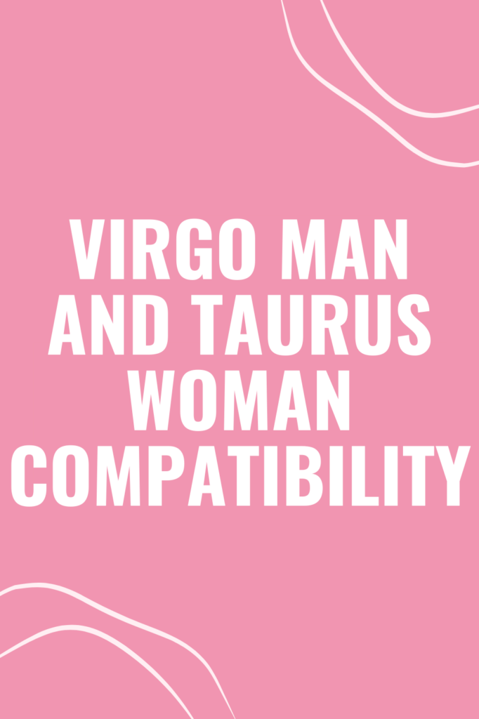 Virgo Man and Taurus Woman Compatibility