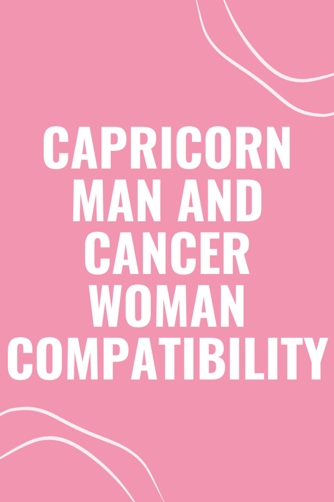 Capricorn Man and Cancer Woman Compatibility