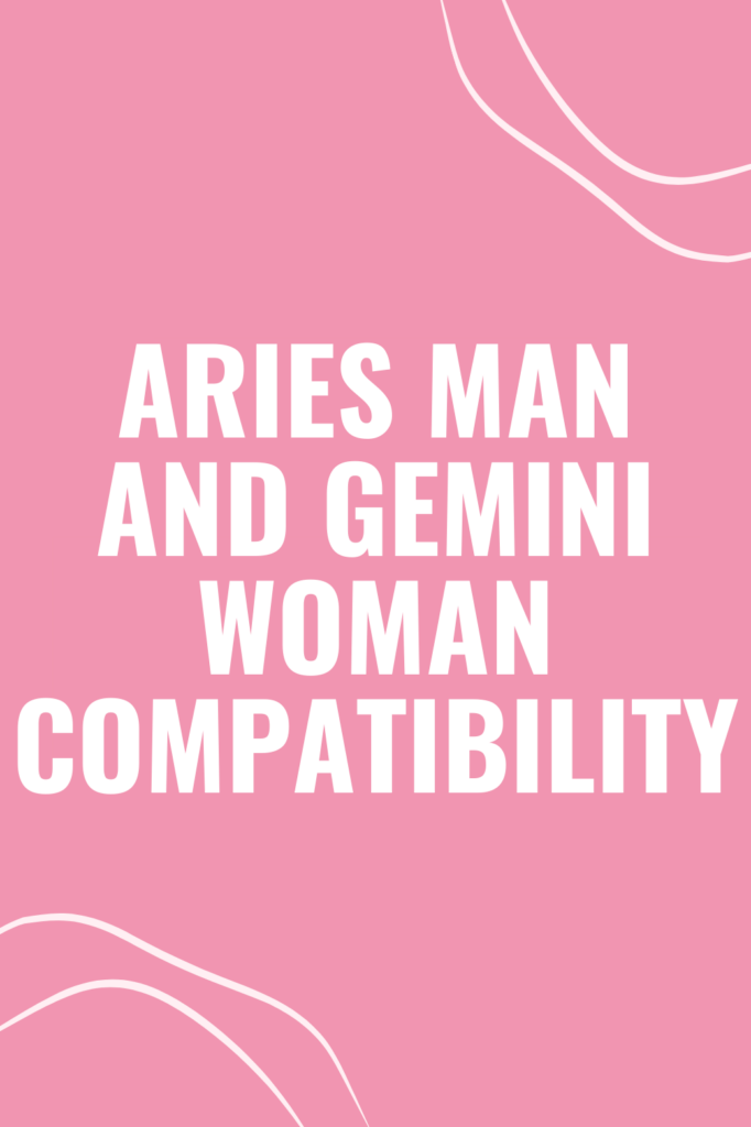 Aries Man and Gemini Woman Compatibility