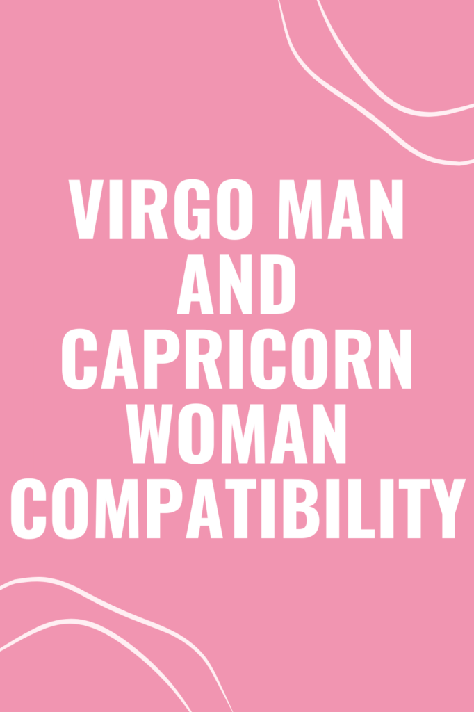 Virgo Man and Capricorn Woman Compatibility