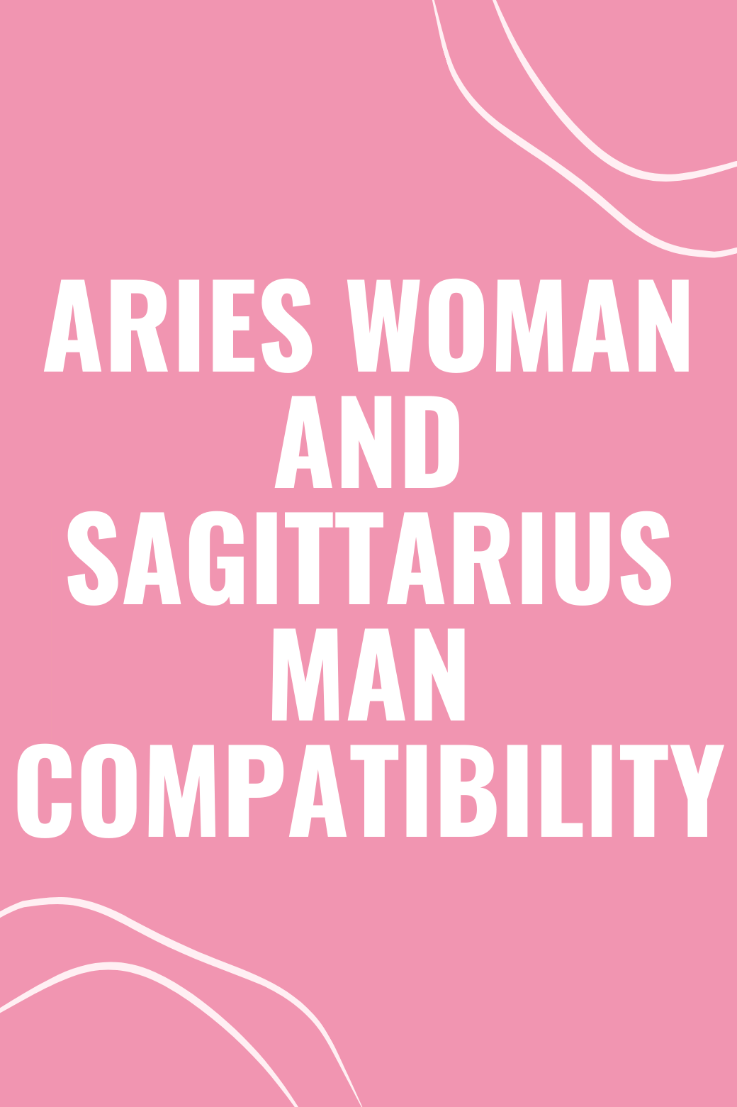 Aries Woman & Sagittarius Man: The Ultimate Compatibility Guide