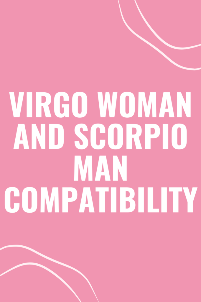 Virgo Woman and Scorpio Man Compatibility