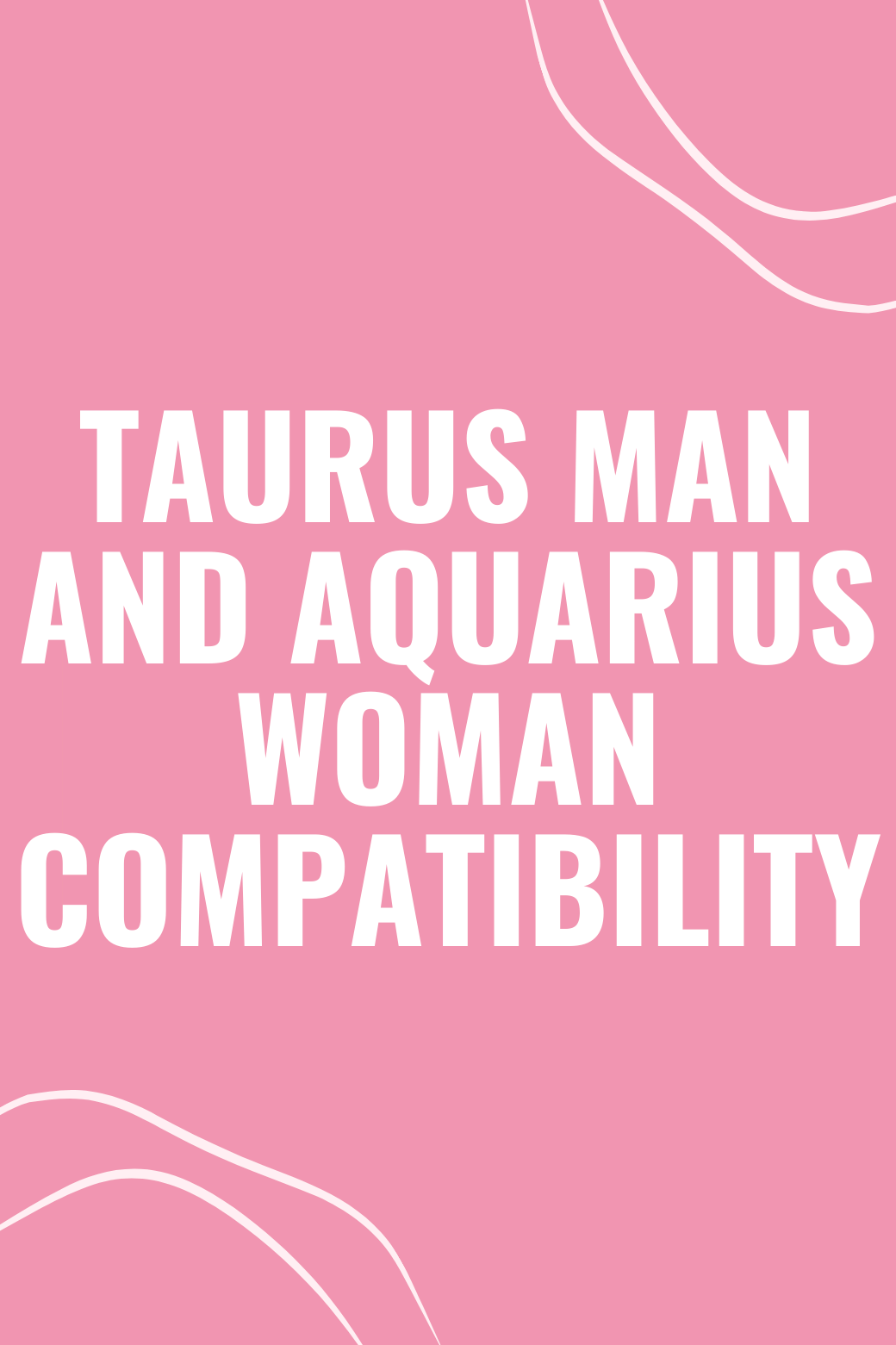 Taurus Man and Aquarius Woman Compatibility