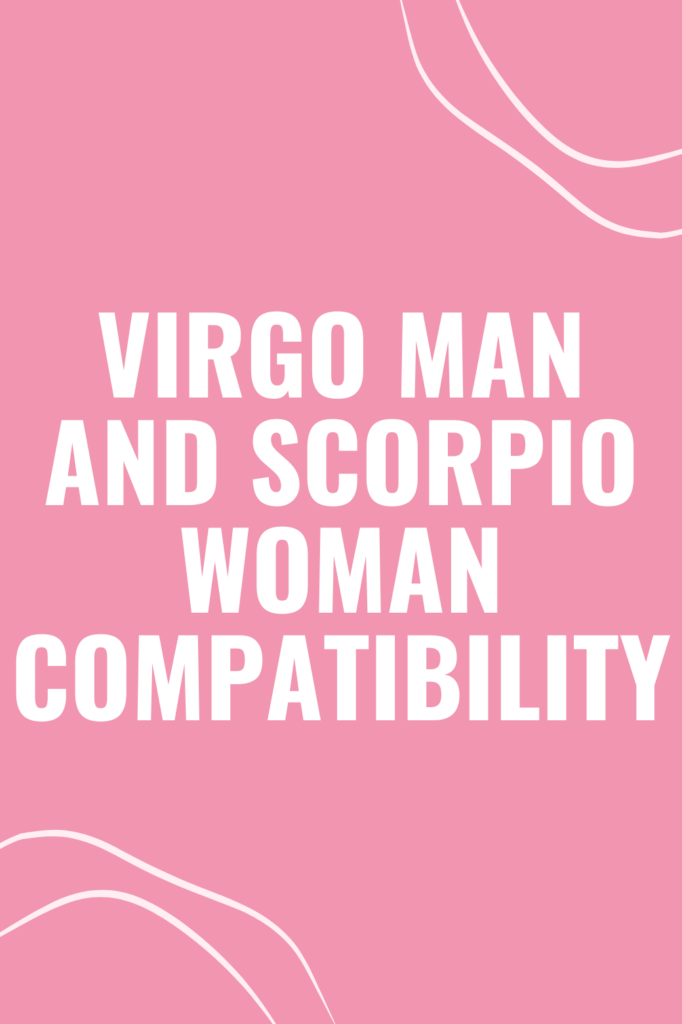 Virgo Man and Scorpio Woman Compatibility
