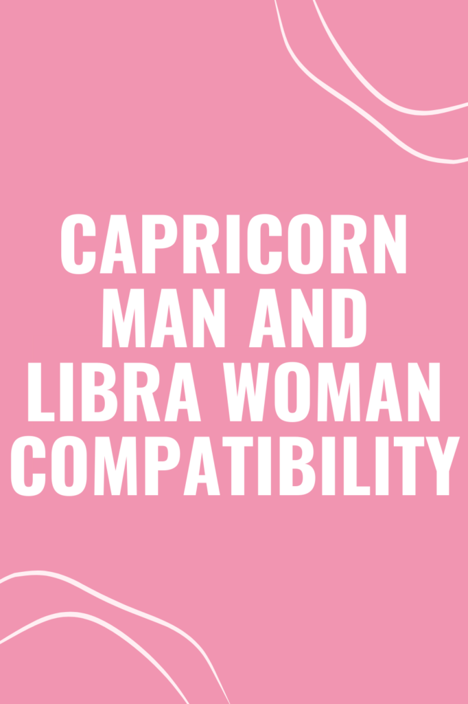 Capricorn Man and Libra Woman Compatibility